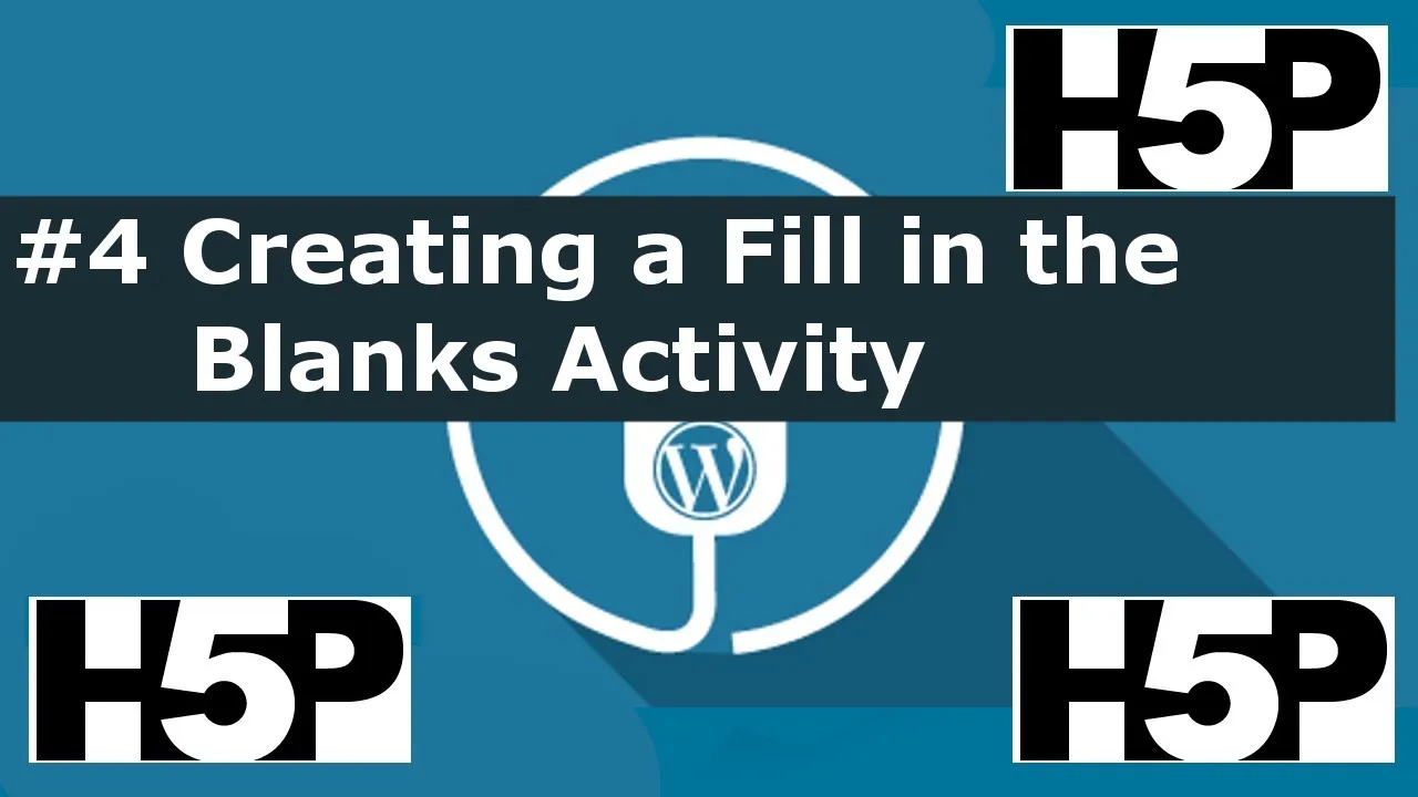 #4 H5P – Fill in the blanks Activity Tutorial