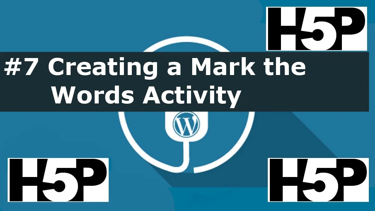 #7 H5P – Mark the word Activity Tutorial