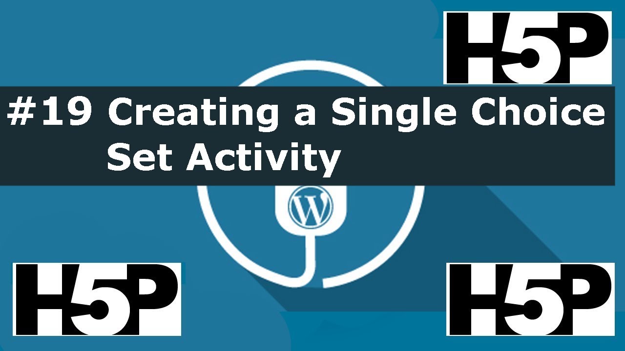 #19 H5P – Single choice set Activity Tutorial
