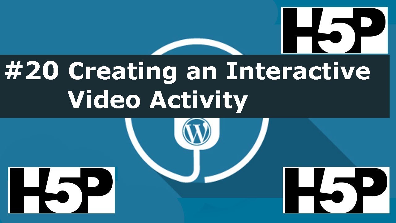 #20 H5P – Interactive Video Activity Tutorial