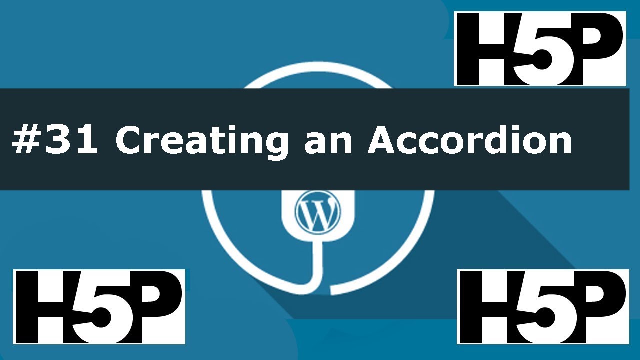 #31 H5P – Accordion Activity Tutorial
