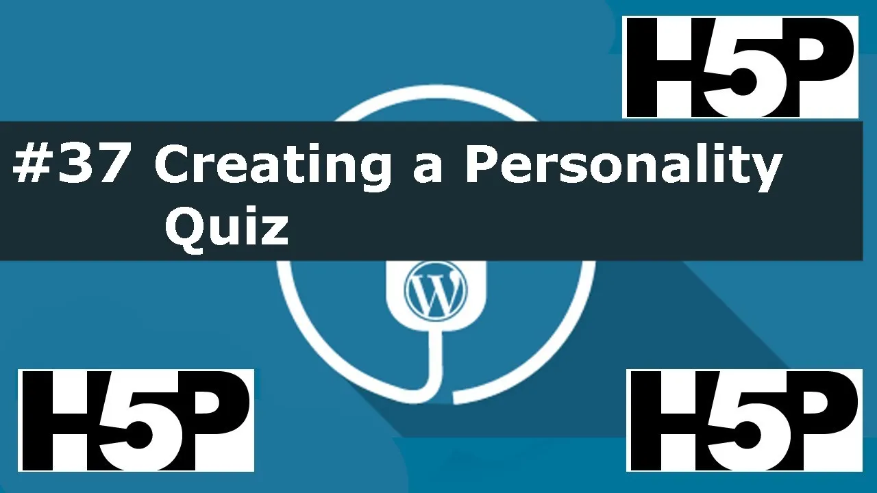 #37 H5P – Personality Quiz Activity Tutorial