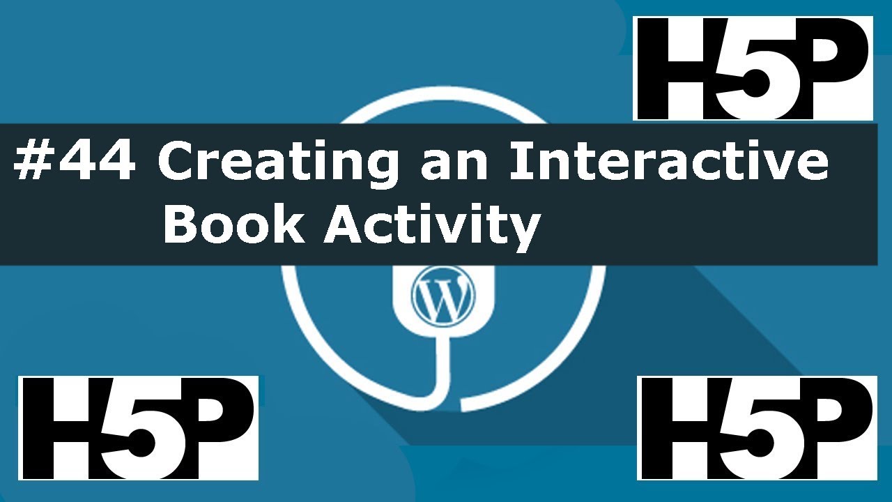 #44 H5P – Interactive Book Activity Tutorial